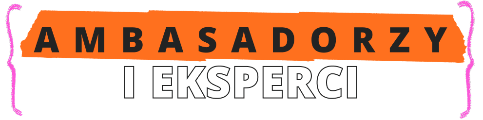 Ambasadorzy i Eksperci